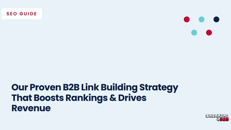 Our Proven B2B Link Building Strategy That Boosts Rankings & Drives Revenue