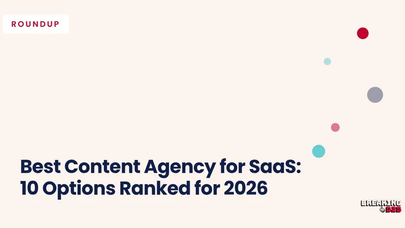 Best Content Agency for SaaS: 10 Options Ranked for 2026