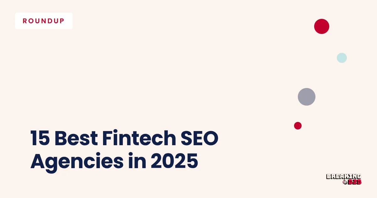 The 8 Best Fintech SEO Agencies for B2B in 2026