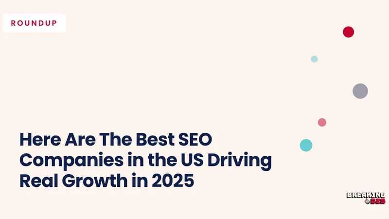 Here Are The Best SEO Companies in the US Driving Real Growth in 2026