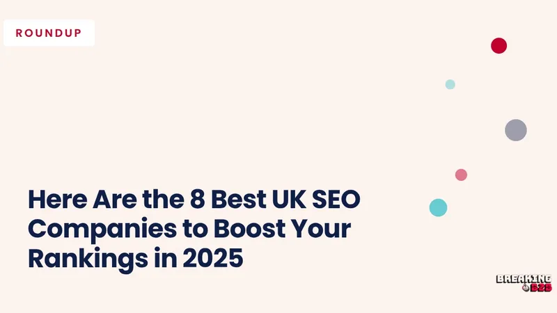 Here Are the 8 Best UK SEO Companies to Boost Your Rankings in 2026
