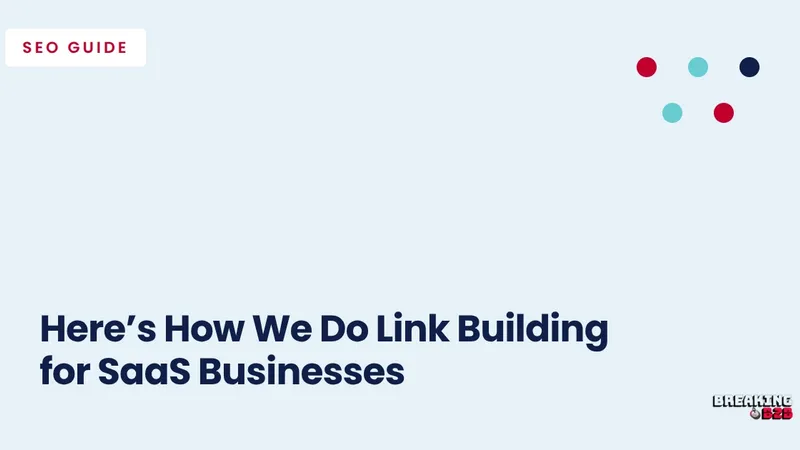 Here’s How We Do Link Building for SaaS Businesses