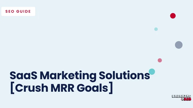 SaaS Marketing Solutions [Crush MRR Goals]