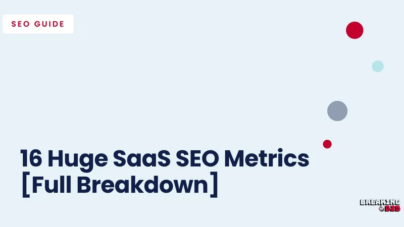 16 Huge SaaS SEO Metrics [Full Breakdown]