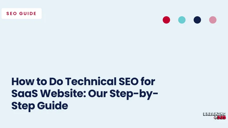 How to Do Technical SEO for SaaS Website: Our Step-by-Step Guide